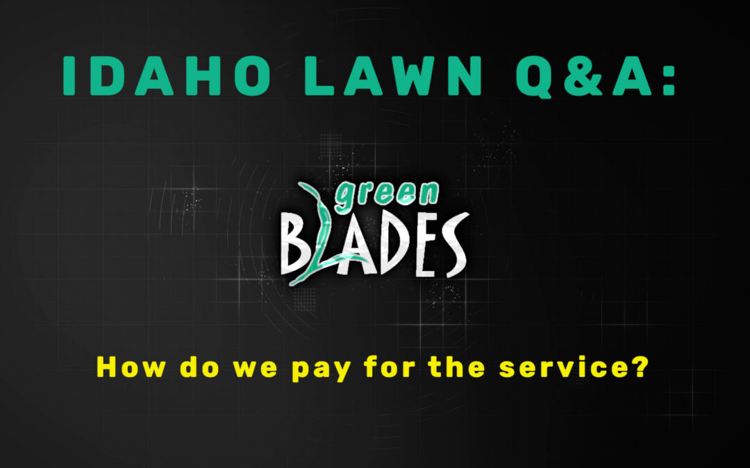 How to Pay for our Lawn Care and Landscaping Services in Nampa, Idaho?